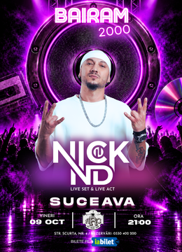Suceava: Bairam 2000 cu NICK N&D