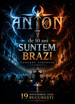 Concert ANTON - Simfonic - “de 10 ani Suntem Brazi”