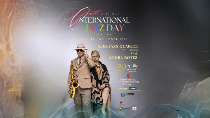 Iași: International Jazz Day - Alex Jaxx Quartet feat. Andra Botez