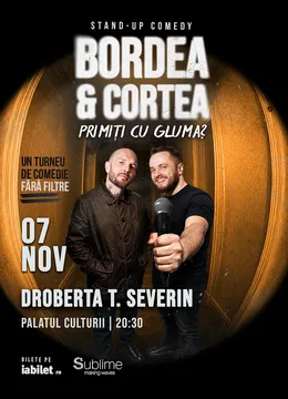 Drobeta Turnu Severin: Stand-Up Comedy cu Bordea & Cortea - "Primiți cu gluma?"