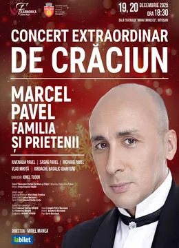 Botoșani: Concert Extraordinar de Craciun @ Marcel Pavel - Familia si Prietenii