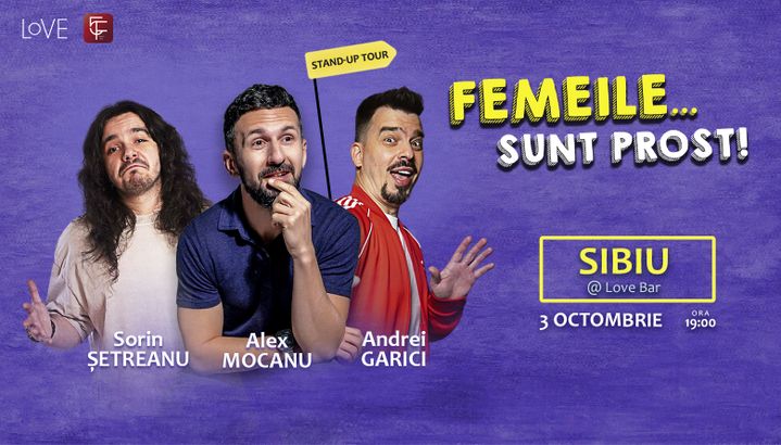 Sibiu: Stand Up Comedy cu Alex Mocanu, Andrei Garici și Sorin Șetreanu