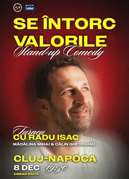 Cluj-Napoca: Stand-Up Comedy cu Radu Isac - “Se întorc valorile”