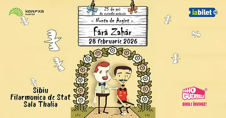 Sibiu: Fără Zahăr - Nunta de Argint - 25 de ani de comedie amăruie