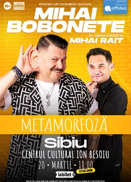 Sibiu: Mihai Bobonete - Metamorfoză - Turneu National 2026 | ORA 18:00