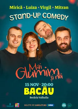Bacău: Stand-up comedy cu Mirică, loana Luiza, Virgil Ciulin și Mitran | Mai glumim și noi