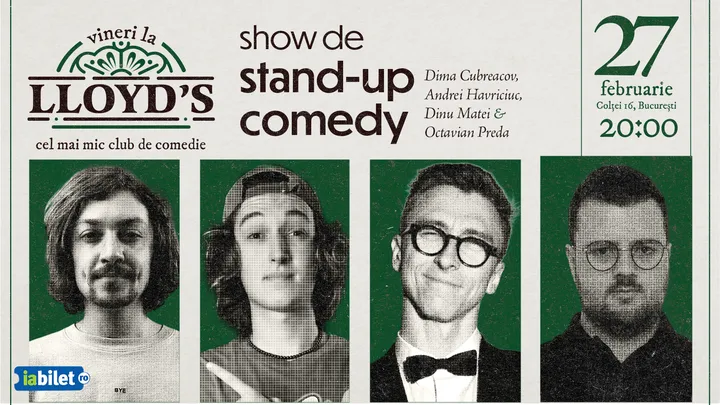 Lloyd's: Stand-up comedy cu Dima Cubreacov, Andrei Havriciuc, Dinu Matei și Octavian Preda