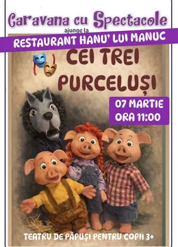 Cei trei purcelusi @ Hanu’ lui Manuc