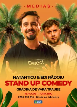 Mediaș: Stand-Up Comedy cu Natanticu și Edi Rădoiu