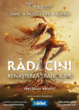 Constanța: Spectacol artistic "Rădăcini - Renașterea tradițiilor"