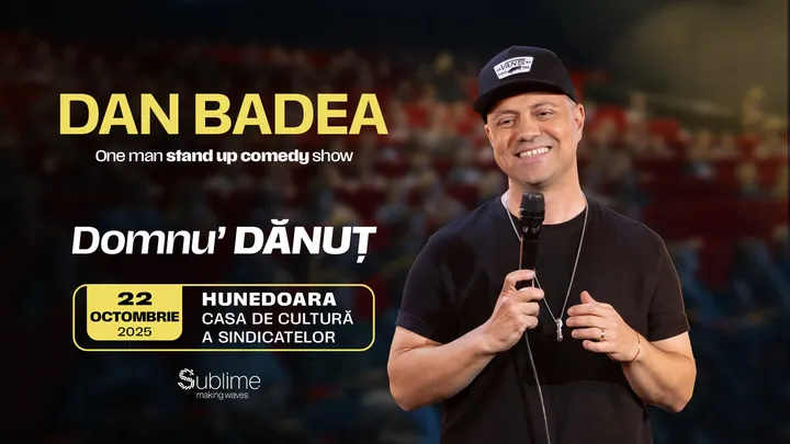 Hunedoara: Stand-up Comedy cu DAN BADEA - “Domnu’ DANUT"
