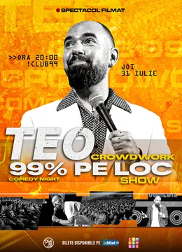 Teo - 99% pe loc | Crowdwork Comedy Show la Club 99