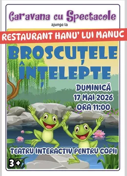 Broscuțele înțelepte @ Hanu’ lui Manuc