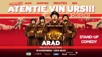 Arad: Stand-up Comedy cu Micutzu, Geo Adrian si George Dumitru - “Atentie, vin ursii!” - ORA 18:00