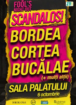 Fool’s Night Out – SCANDALOS @ Sala Palatului - LUNI - 6 OCTOMBRIE 2025