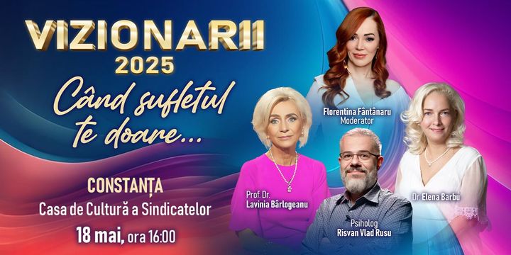 Constanta: Vizionarii - Cand sufletul te doare...