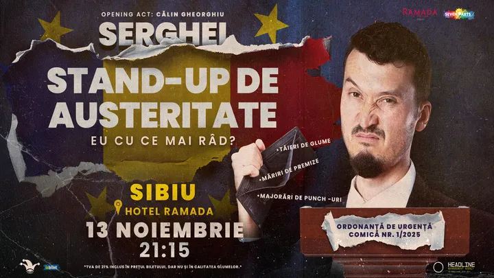 Sibiu: Stand-Up de austeritate cu SERGHEI - "Eu cu ce mai râd?"