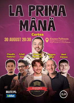 Cluj-Napoca: Stand-Up Comedy cu Nelu Cortea & prietenii - "La prima mână" - 30 August 2025