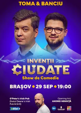 Brașov: Show de Comedie "Invenții ciudate" cu Toma și Banciu