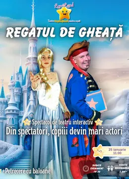 Regatul de Gheață + Petrecerea Regatului de Gheață - Spectacol de Teatru Interactiv - 3 ani+