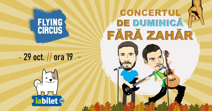 Cluj Napoca: FĂRĂ ZAHĂR – Comedie Amăruie de DUMINICĂ @Flying Circus