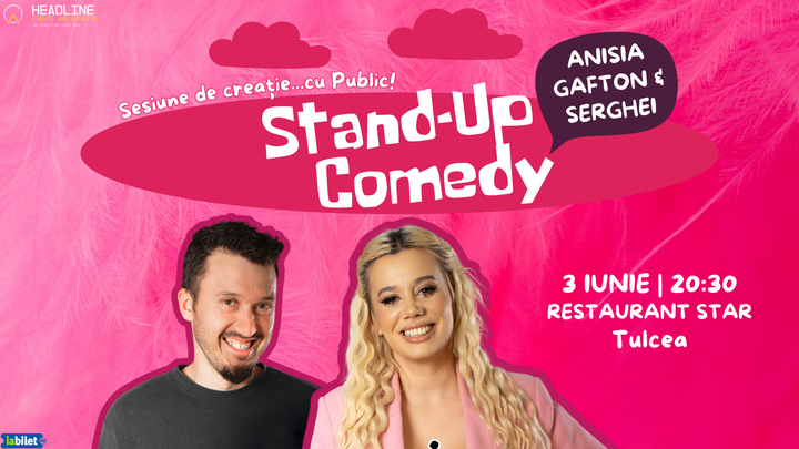 Tulcea: Stand-Up Comedy cu Anisia Gafton & Serghei - "Sesiune de creație...cu Public!"