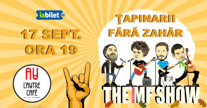 Cluj-Napoca: Fără Zahăr & Ţapinarii – The Second Mf Show