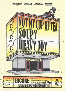 Not My Cup of Tea + Soupy + Heavy Joy @Encore Club