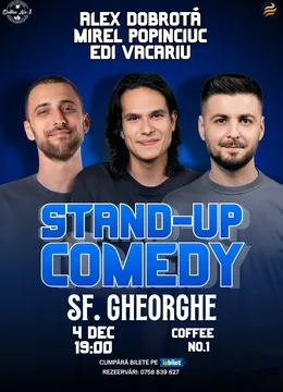 Sfantu Gheorghe: Stand-Up Comedy cu Edi Vacariu, Dobrotă și Popinciuc