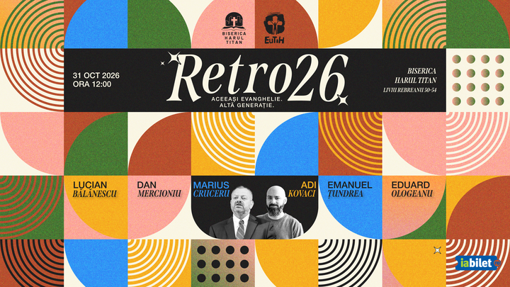 Conferința de tineri RETRO26 - Aceeași Evanghelie. Altă generație.