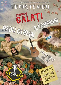 Galati: „Te pup, te alea!” cu Radu Guran & Comaroni