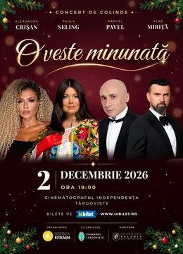 Târgoviște: O veste minunată -  Concert Paula Seling, Marcel Pavel, Alexandra Crișan și Vlad Miriță
