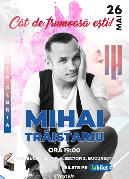 Concert Mihai Traistariu: "Cat de frumoasa esti"