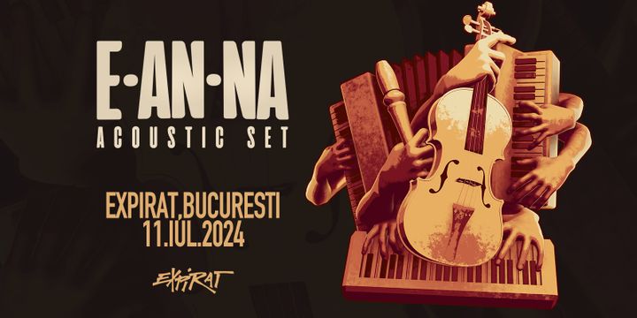 E-AN-NA • Acoustic Set • Expirat • 11.07