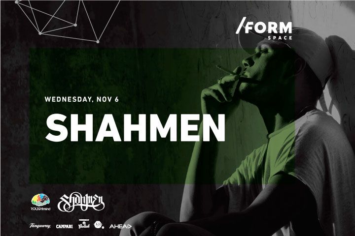 Shahmen at /FORM SPACE
