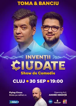 Cluj-Napoca: Show de Comedie "Invenții ciudate" cu Toma și Banciu