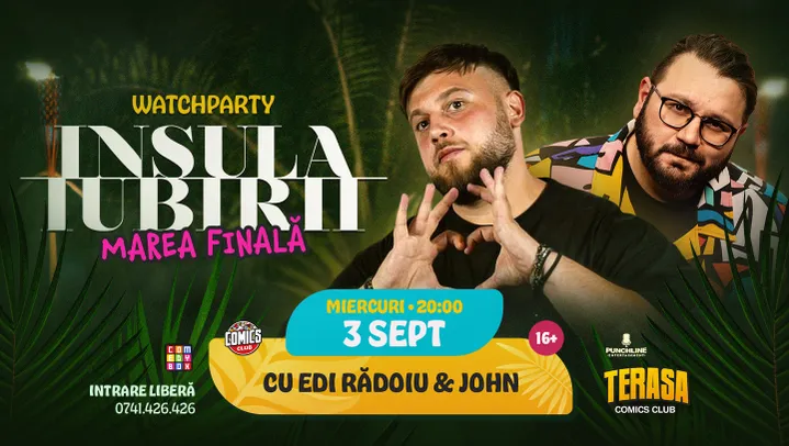 WatchParty Insula Iubirii cu Edi Rădoiu și John pe Terasa ComicsClub!