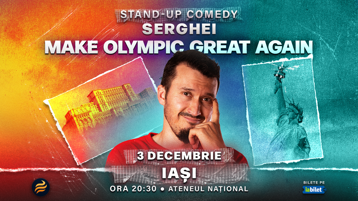 Iasi: Stand-up comedy cu Serghei - “Make Olympic Great Again"