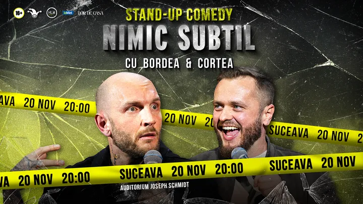 Suceava: Stand-Up Comedy cu Bordea & Cortea - "Nimic subtil"