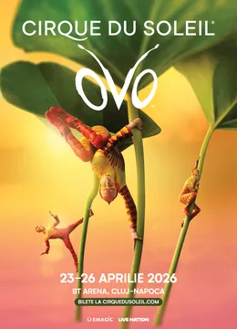 OVO by Cirque du Soleil - 26 aprilie - 17:00