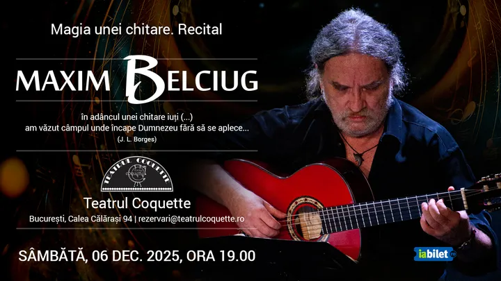 Magia unei chitare. Recital Maxim Belciug