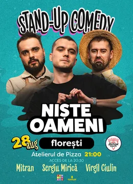 Floresti: Stand-up Comedy cu Sergiu Mirică, Dragoș Mitran și Virgil Ciulin | Niște Oameni