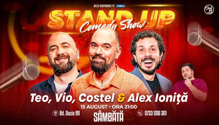Stand-up Comedy cu Teo, Vio, Costel - Alex Ioniță la Club 99