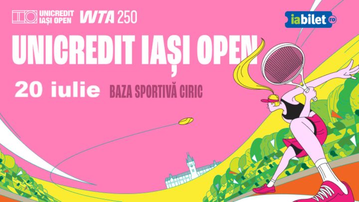 Iasi: Tenis | UniCredit Iași Open | 20 iulie