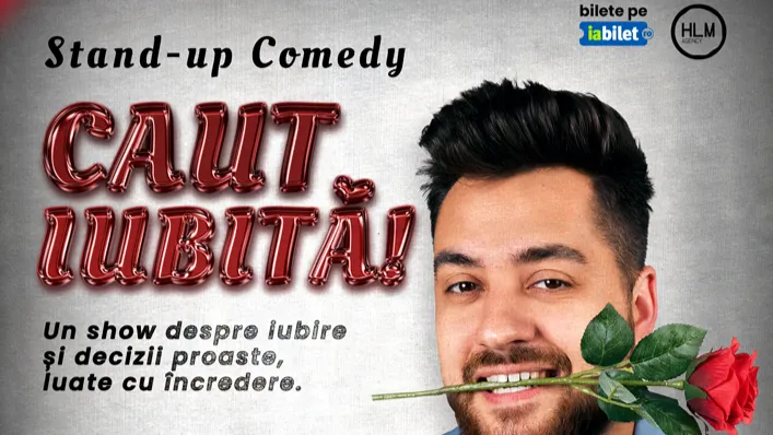 Galați: Caut iubită! – Stand-up Comedy cu Călin Gheorghiu