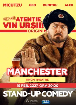 Manchester: Stand-up Comedy cu Micutzu, Geo Adrian si George Dumitru - “Atentie, vin ursii!”
