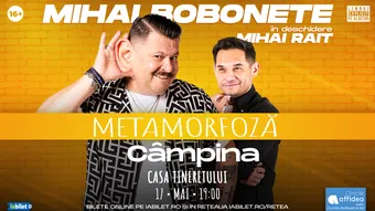 Campina: Mihai Bobonete - Metamorfoză - Turneu National 2026