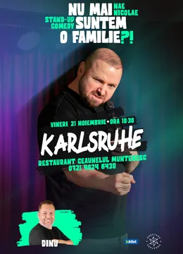 Karlsruhe: „Nu mai suntem o FAMILIE?!” Show nostalgic de stand-up cu Nae Nicolae