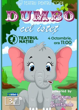 Ploiești: Spectacol pentru copii - Dumbo cel isteț