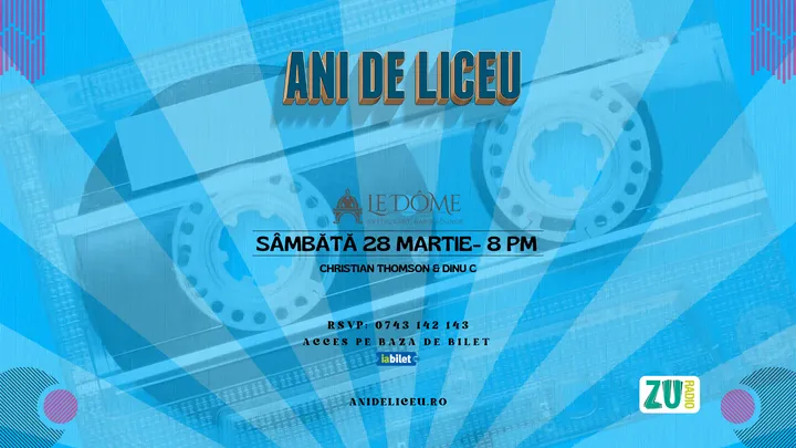 Ani de liceu @ Le Dôme București